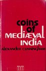 Cunningham A., Coins of Mediaeval India. New Delhi, 1967. Hardbound with dust jacket, 108pp., 11 b/w plates. Good condition, jacket worn