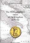 D’Andrea A., The Hohenstaufen’s coins of the Kingdom of Sicily. Edizioni D’Andrea, 2013. Softcover, 111pp., colour illustrations, market estimates. As...