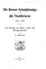 Fluri A., Die Berner Schulpfennige und die Tischlivierer 1622-1798. Bern, 1910. Hardbound, 184pp., 12 b/w plates, German text. Very fine condition