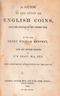 Henfrey H.W., A Guide to the Study of English Coins from the Conquest to the Present Time. Revised edition by C.F. Keary. London, 1885. Red cloth, 325...