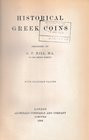 Hill G.F., Historical Greek Coins. Archibald Constable and Company, London 1906. 180pp., 13 b/w plates. Good condition, cover worn