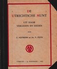 Hoitsema C., Feith F., De Utrechtsche Munt uit Haar Verleden en Heden. Utrecht, 1912. Hardbound, 126pp., b/w illustrations in text, Dutch text. Good c...
