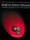 Jha A., Medieval Indian Coinages. A Historical and Economic Perspective. 5th International Colloquium, 17-19 February 2001. Softcover, 274pp., b/w ill...