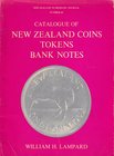 Lampard W.H., Catalogue of New Zealand Coins Tokens Bank Notes. New Zealand Numismatic Journal no. 60. Wellington, 1981. Softcover, 84pp., b/w illustr...