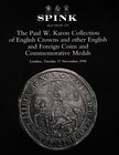 Spink, Auction 129. The Paul W. Karon Collection of English Crowns and other English and Foreign Coins and Commemorative Medals. London, 17 November 1...