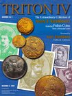 Triton IV, Sessions 3 & 4. The Extraordinary Collection of Henry V. Karolkiewicz, featuring Polish Coins from a thousand years. Presented by Karl Step...