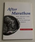AA.VV. After Marathon War, Society and Money in Fifth-Century Greece. London British Museum 1995. Brossura ed. pp. 62, tavv. In b/n. Nuovo.