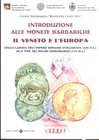 A.A.V.V. – Introduzione alle monete barbariche. Il Veneto e l’Europa. Vicenza, 2006. Pp. 69, tavv.10 a colori,+ill. nel testo. ril. ed. buono stato....