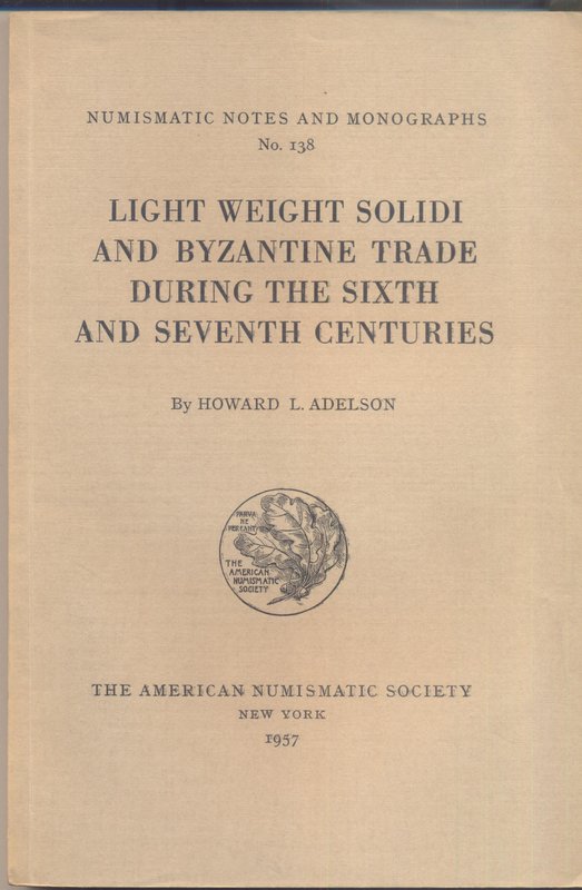 ADELSON. H.L.– Light weight solidi and byzantine trade during the sixth and seve...