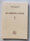 Associazione Culturale Italia Numismatica Quaderno di studi IX Editrice Diana 2014. Brossura ed. pp. 188, ill. In b/n e a colori. Indice: Antonio More...