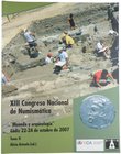 2007. XIII Congreso Nacional de Numismática. "Moneda y Arqueología". Tomo II. 581 páginas en blanco y negro. Cádiz. Editado por Alicia Arévalo Gonzále...