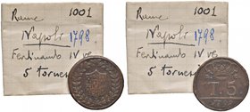 NAPOLI Ferdinando IV (1759-1798) 5 Tornesi 1798 - Magliocca 297 CU (g 13,00) Con cartellino di vecchia raccolta
BB