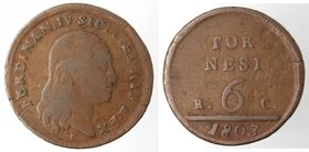 Zecche Italiane. Napoli. Ferdinando IV. 1759-1816. 6 tornesi 1803. Ae. Magliocca 383. Peso gr. 17,03. qBB/BB. R.