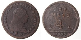 Zecche Italiane. Napoli. Ferdinando IV. 1759-1816. 4 Tornesi 1799. Ae. Magliocca 386. Peso gr. 13,33. Diametro mm. 28,50. MB+. R.