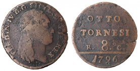 Zecche Italiane. Napoli. Ferdinando IV. 8 Tornesi 1796. Ae. MB.
