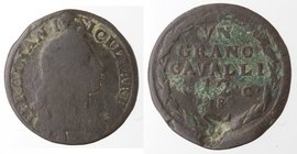 Zecche Italiane. Napoli. Ferdinando IV. 1 Grano Cavalli 12 1789. Sigle P CC. Ae. qMB. Colpo nel campo.