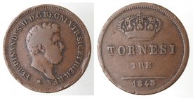 Zecche Italiane. Napoli. Ferdinando II. 3 Tornesi 1848 2 cifra 8 su 7. Ae. MB. Colpi al bordo. RR.