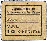 PAPER MONEY OF THE CIVIL WAR: CATALUNYA
10 Cèntims. Aj. de VILANOVA DE LA BARCA. Cartón. (Restos de adhesiva en reverso). MUY RARO. AT-2832. MBC.