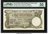 French Indochina Banque de l'Indo-Chine, Haiphong 5 Piastres 15.7.1918 Pick 16b PMG About Uncirculated 55. At the time of cataloging, this is the seco...