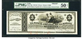 Cuba El Banco Espanol de la Habana 3 Pesos 31.5.1879 Pick 28p Face Proof PMG About Uncirculated 50 Net. A lovely face proof of the 3 pesos denominatio...