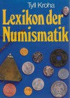 NUMISMATISCHE LITERATUR 
 ALLGEMEINE NUMISMATIK 
 KROHA, T. Lexikon der Numismatik. Gütersloh 1977. 512 S., Abb. im Text. Gln. II