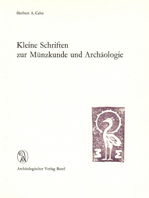 NUMISMATISCHE LITERATUR 
 ANTIKE NUMISMATIK 
 CAHN, H. A. Kleine Schriften zur...