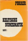 NUMISMATISCHE LITERATUR 
 ANTIKE NUMISMATIK 
 FORRER, L. Keltische Numismatik der Rhein- und Donaulande. Ergänzte Neuausgabe Graz 1968 der Ausgabe S...