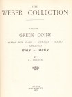 NUMISMATISCHE LITERATUR 
 ANTIKE NUMISMATIK 
 FORRER, L. The Weber Collection. Greek Coins. Vol. I: Auriol Find Class-Hispania-Sicily. Vol. II: Mace...