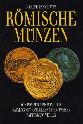 NUMISMATISCHE LITERATUR 
 ANTIKE NUMISMATIK 
 KANKELFITZ, B.R. Römische Münzen...