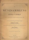 NUMISMATISCHE LITERATUR 
 ANTIKE NUMISMATIK 
 KENNER, F. / GAISBERGER, J. Die Münzsammlung des Stiftes St. Florian in Ober-Österreich. In einer Ausw...