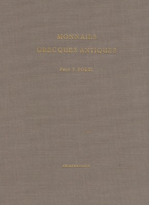 NUMISMATISCHE LITERATUR 
 ANTIKE NUMISMATIK 
 POZZI, S. Monnaies grecques anti...