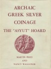 NUMISMATISCHE LITERATUR 
 ANTIKE NUMISMATIK 
 PRICE, M. J. und WAGGONER, N. Archaic Greek Silver Coinage. The Asyut Hoard. London 1975. 143 S., 4+32...