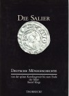 NUMISMATISCHE LITERATUR 
 MITTELALTERLICHE UND NEUZEITLICHE NUMISMATIK 
 KLUGE, B. Die Salier: Deutsche Münzgeschichte von der späten Karolingerzeit...