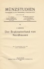 NUMISMATISCHE LITERATUR 
 MITTELALTERLICHE UND NEUZEITLICHE NUMISMATIK 
 MERTENS, E. Der Brakteatenfund von Nordhausen. Münzstudien 6. Halle 1929. (...