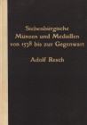 NUMISMATISCHE LITERATUR 
 MITTELALTERLICHE UND NEUZEITLICHE NUMISMATIK 
 RESCH, A. Siebenbürgische Münzen und Medaillen von 1538 bis zur Gegenwart. ...