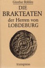 NUMISMATISCHE LITERATUR 
 MITTELALTERLICHE UND NEUZEITLICHE NUMISMATIK 
 RÖBLITZ, G. Die Brakteaten der Herren von Lobdeburg. Berlin 1984. 132 S. mi...