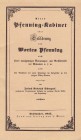 NUMISMATISCHE LITERATUR 
 MITTELALTERLICHE UND NEUZEITLICHE NUMISMATIK 
 SCHUEGRAF, J. R. Altes Pfenning-Kabinet, oder Erklärung des Wortes Pfenning...