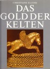 NUMISMATISCHE LITERATUR 
 ARCHÄOLOGIE 
 ELUÈRE, CHR. Das Gold der Kelten. Hirmer Verlag München 1987. 219 S. mit 144 meist farbigen Abb., 1,9 kg, Ga...