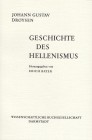 NUMISMATISCHE LITERATUR 
 Geschichte 
 DROYSEN, J. G. Geschichte des Hellenismus. Hrsg. von E. BAYER. Nachdruck Darmstadt 1980 der Ausgabe Tübingen ...