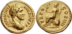 The Roman Empire 
 Antoninus Pius, 138 – 161 
 Aureus 147, AV 7.32 g. ANTONINVS – AVG PIVS P P Laureate, draped and cuirassed bust r. Rev. TR PO – T...
