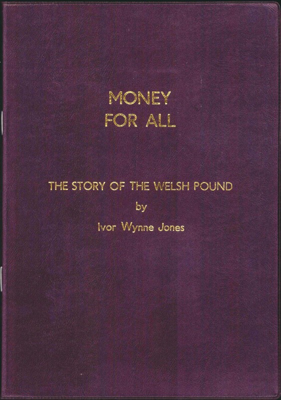 Money For All. The Story of the Welsh Pound, by Ivor Wynne Jones. Book and Two B...