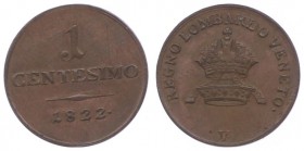Franz I. 1806 - 1835
 1 Centesimo 1822 V Venedig. 1,88g. Fr. 676 ss/vz