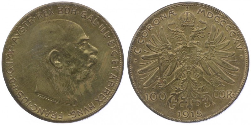 Franz Joseph I. 1848 - 1916
 100 Kronen 1915 Nachprägung / Copy, in Messing. Wi...