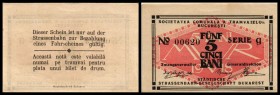 Notgeld - Bukarest
 5 Bani (1920) dtsch/rum., Rs. Dfa., Ser.g, Ke.177(1.WK) Städtische Straßenbahngesellschaft I