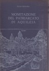 BERNARDI Giulio. Monetazione del Patriarcato di Aquileia. Trieste, Edizioni Lint, 1975 rare Canvas binding with dust jacket, pp. 212, ill. in the text...