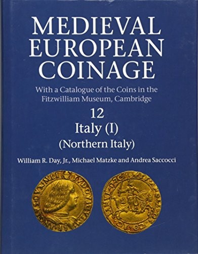 DAY William R., MATZKE Michael & SACCOCCI Andrea. Medieval European Coinage: Vol...