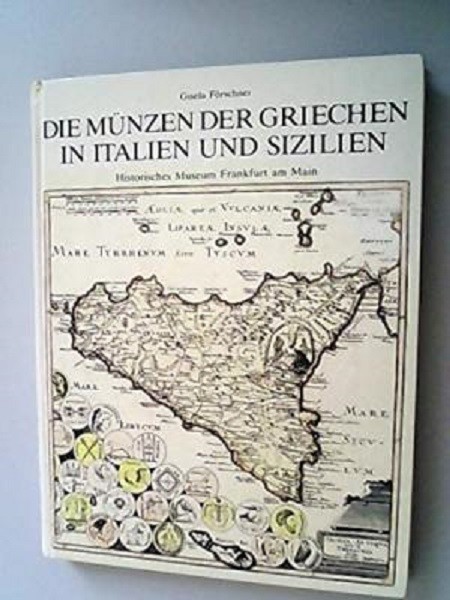 FORSCHNER Gisela. Die Münzen der Griechen in Italien und Sizilien, Melsungen, 19...