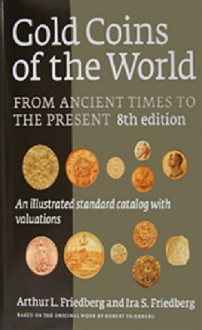 FRIEDBERG Arthur L. & FRIEDBERG Ira S. Gold Coins of the World From Ancient Time...