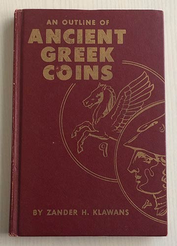KLAWANS Zander H. An Outline of Ancient Greek Coins. Whitman Publishing Company ...