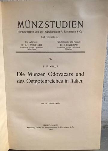 KRAUS Franz Ferdinand. Die Munzen Odovacars und des Ostgotenreiches in Italien. ...